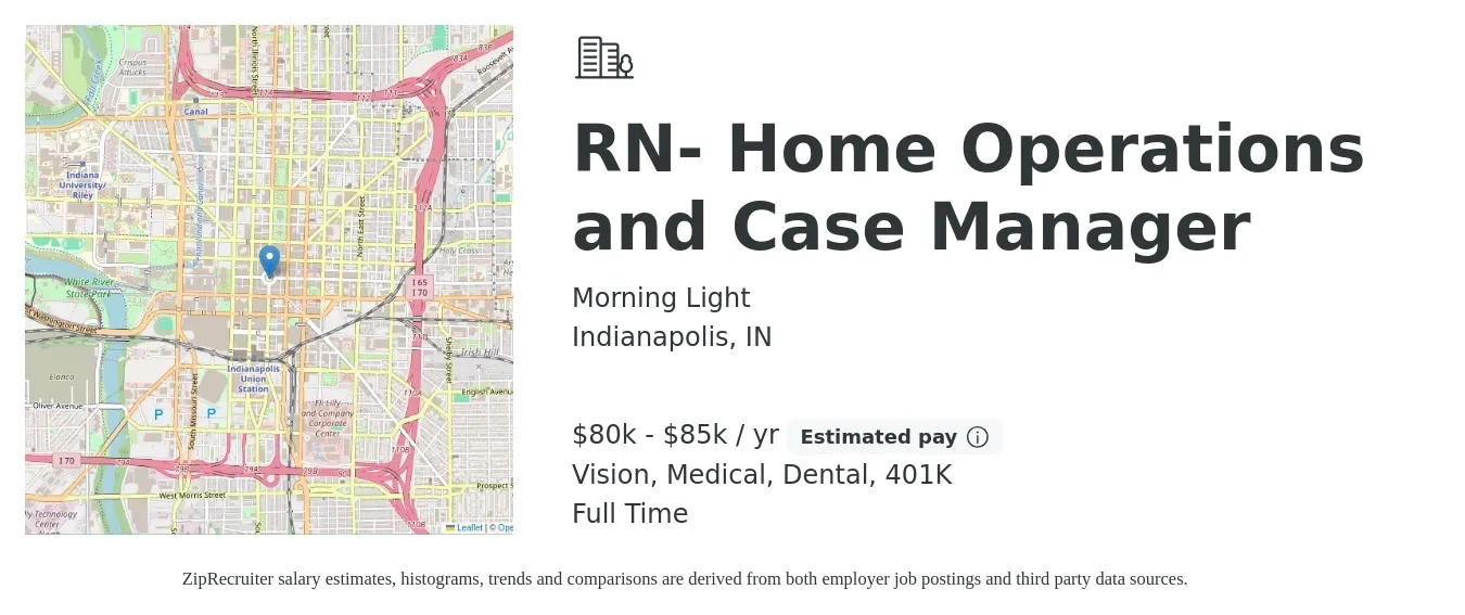 Morning Light job posting for a RN- Home Operations and Case Manager in Indianapolis, IN with a salary of $80,000 to $85,000 Yearly and benefits including vision, 401k, dental, life_insurance, and medical with a map of Indianapolis location.