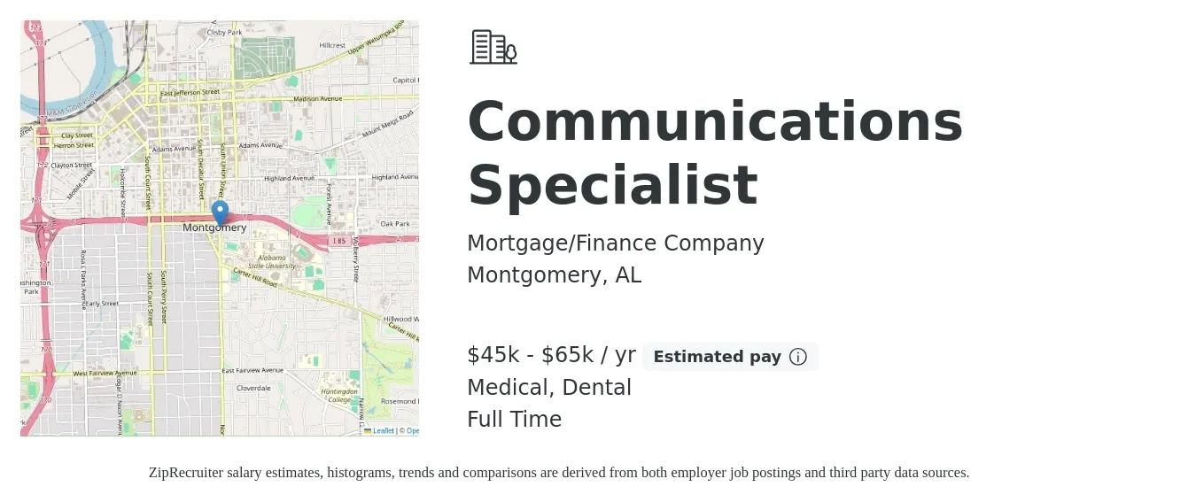 Mortgage/Finance Company job posting for a Communications Specialist in Montgomery, AL with a salary of $45,000 to $65,000 Yearly and benefits including dental, life_insurance, medical, pto, and retirement with a map of Montgomery location.