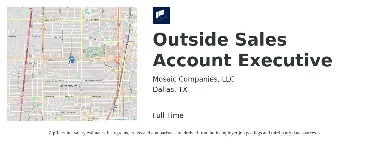 Mosaic Companies, LLC job posting for a Outside Sales Account Executive in Dallas, TX with a salary of $50,300 to $93,300 Yearly with a map of Dallas location.
