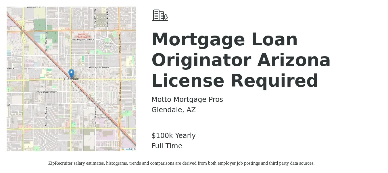 Motto Mortgage Pros job posting for a Mortgage Loan Originator Arizona License Required in Glendale, AZ with a salary of $100,000 Yearly with a map of Glendale location.
