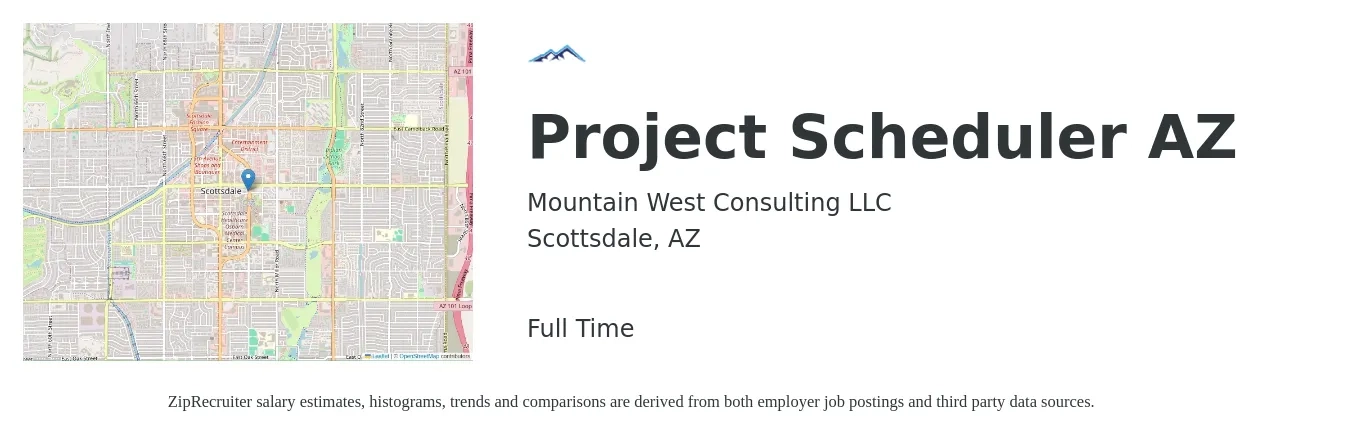 Mountain West Consulting LLC job posting for a Project Scheduler AZ in Scottsdale, AZ with a salary of $98,100 to $143,900 Yearly with a map of Scottsdale location.