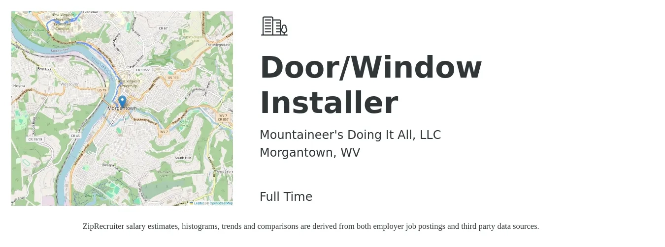 Mountaineer's Doing It All, LLC job posting for a Door/Window Installer in Morgantown, WV with a salary of $20 to $34 Hourly with a map of Morgantown location.