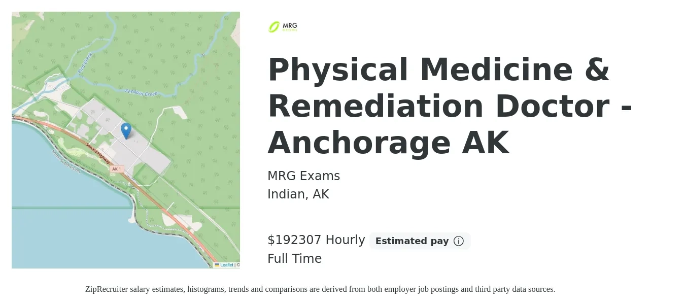 MRG Exams job posting for a Physical Medicine & Remediation Doctor - Anchorage AK in Indian, AK with a salary of $200,000 Hourly with a map of Indian location.