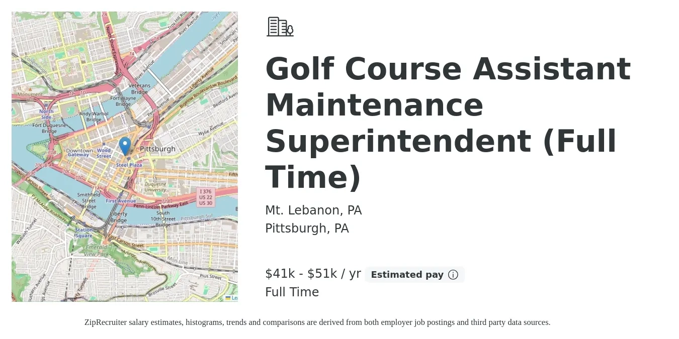 Mt. Lebanon, PA job posting for a Golf Course Assistant Maintenance Superintendent (Full Time) in Pittsburgh, PA with a salary of $41,280 to $51,600 Yearly with a map of Pittsburgh location.