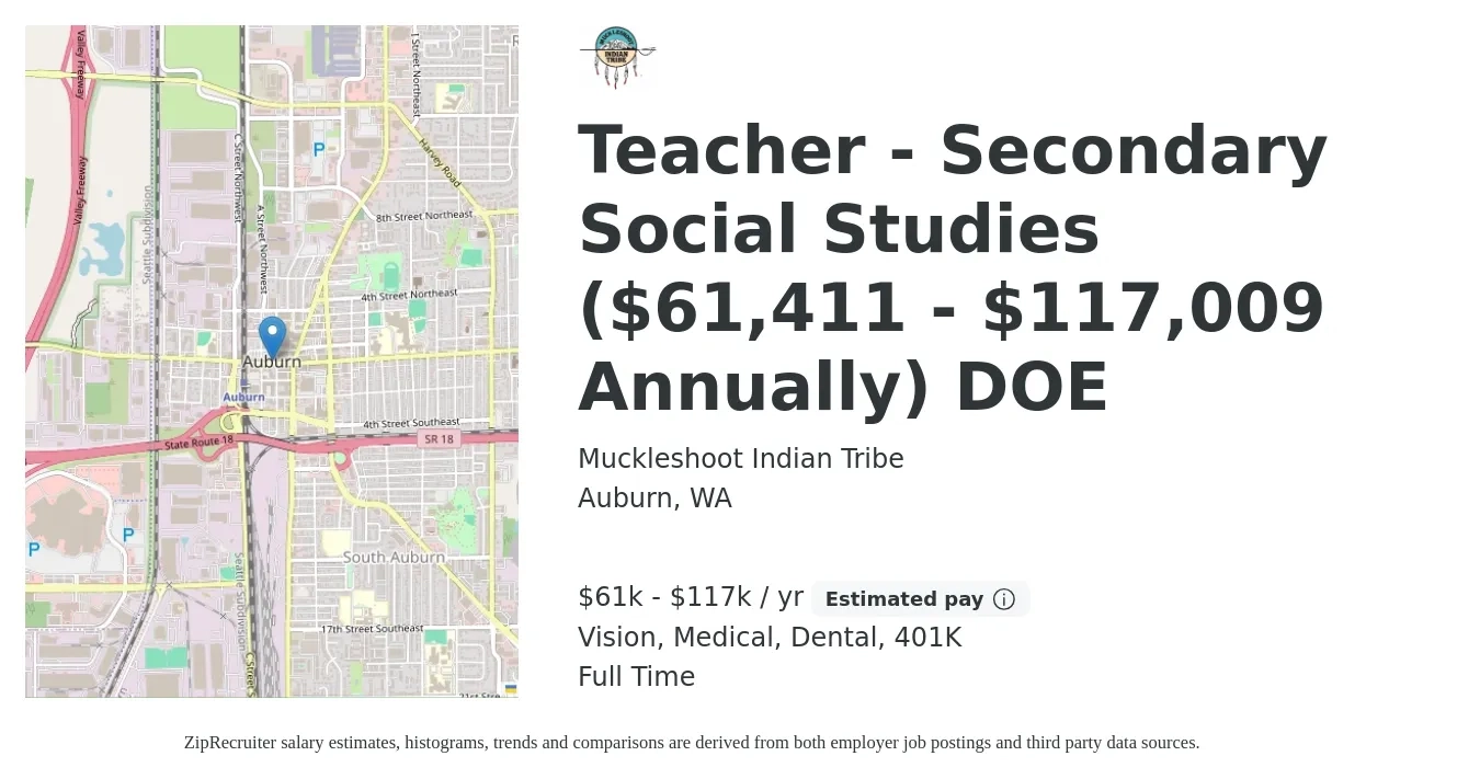 Muckleshoot Indian Tribe job posting for a Teacher - Secondary Social Studies ($61,411 - $117,009 Annually) DOE in Auburn, WA with a salary of $61,411 to $117,009 Yearly and benefits including medical, vision, 401k, dental, and life_insurance with a map of Auburn location.
