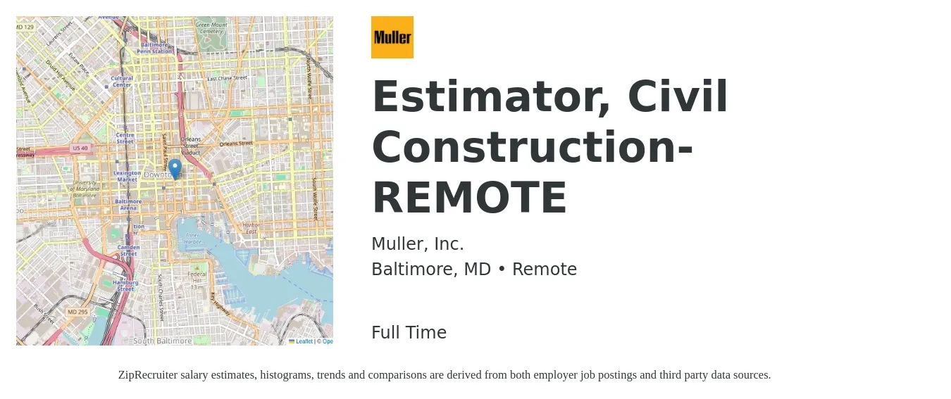 Muller, Inc. job posting for a Estimator, Civil Construction- REMOTE in Baltimore, MD with a salary of $84,500 to $124,200 Yearly with a map of Baltimore location.