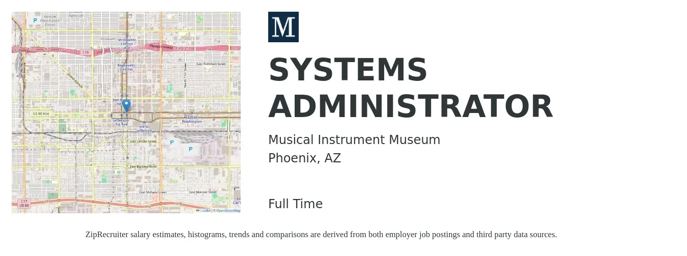 Musical Instrument Museum job posting for a SYSTEMS ADMINISTRATOR in Phoenix, AZ with a salary of $67,100 to $99,700 Yearly with a map of Phoenix location.