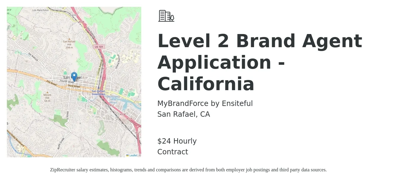MyBrandForce by Ensiteful job posting for a Level 2 Brand Agent Application - California in San Rafael, CA with a salary of $25 Hourly with a map of San Rafael location.