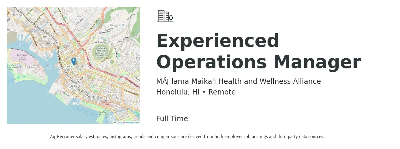Mālama Maika'i Health and Wellness Alliance job posting for a Experienced Operations Manager in Honolulu, HI with a salary of $400 to $800 Weekly with a map of Honolulu location.
