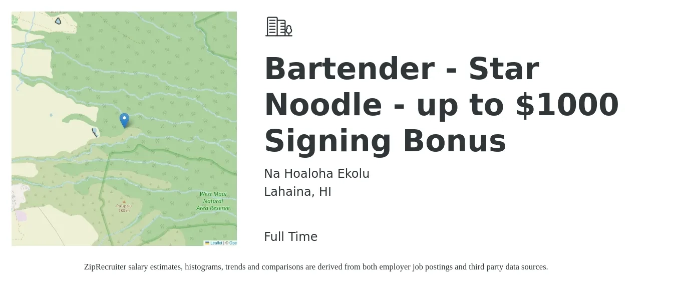 Na Hoaloha Ekolu job posting for a Bartender -Star Noodle - up to $1000 Signing Bonus in Lahaina, HI with a salary of $10 to $20 Hourly with a map of Lahaina location.