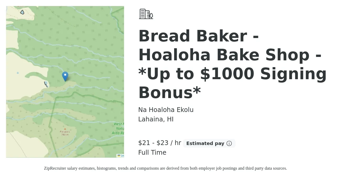 Na Hoaloha Ekolu job posting for a Bread Baker - Hoaloha Bake Shop - Up to $1000 Signing Bonus in Lahaina, HI with a salary of $22 to $24 Hourly with a map of Lahaina location.