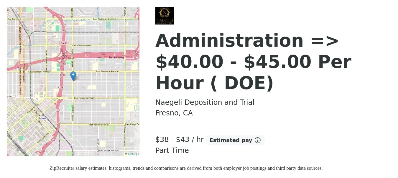 Naegeli Deposition and Trial job posting for a Administration => $40.00 - $45.00 Per Hour ( DOE) in Fresno, CA with a salary of $40 to $45 Hourly with a map of Fresno location.
