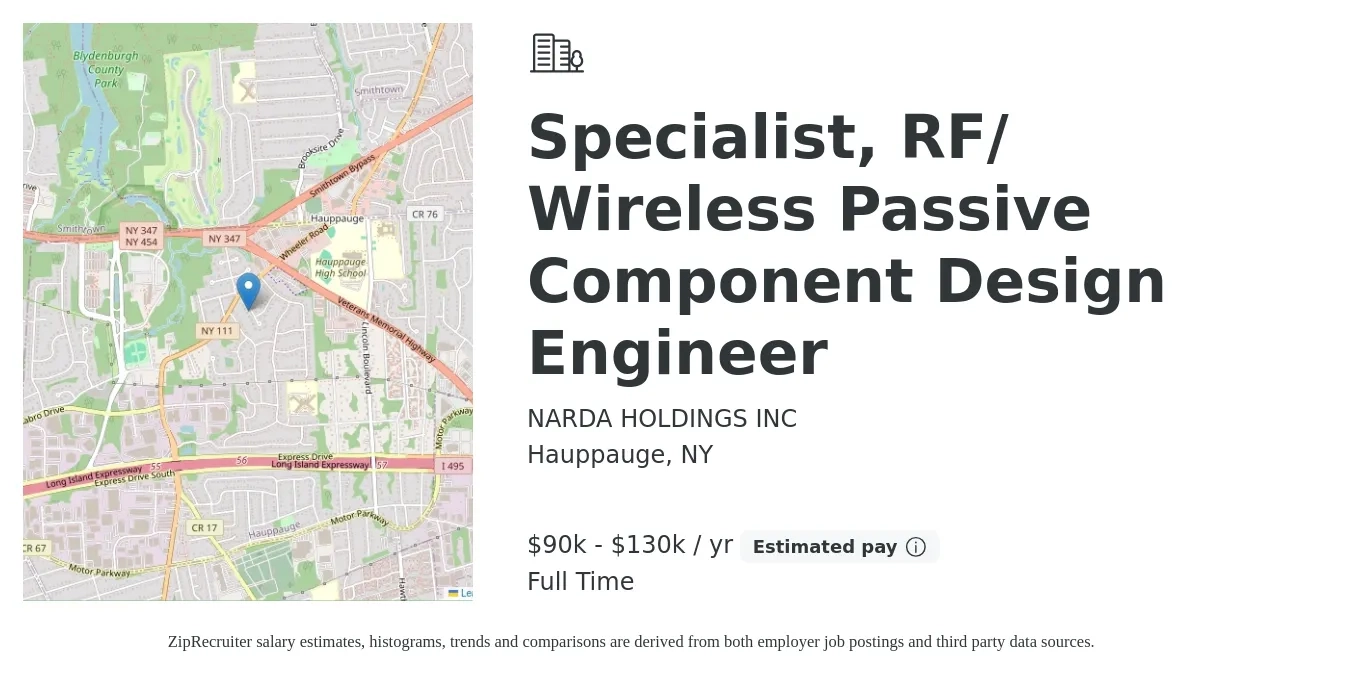 NARDA HOLDINGS INC job posting for a Specialist, RF/ Wireless Passive Component Design Engineer in Hauppauge, NY with a salary of $90,000 to $130,000 Yearly with a map of Hauppauge location.