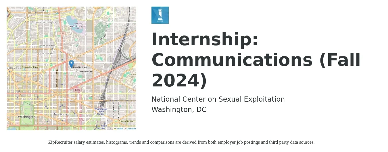 National Center on Sexual Exploitation job posting for a Internship: Communications (Fall 2024) in Washington, DC with a salary of $17 to $23 Hourly with a map of Washington location.