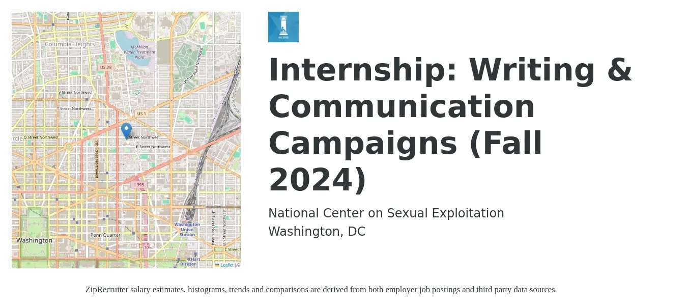 National Center on Sexual Exploitation job posting for a Internship: Writing & Communication Campaigns (Fall 2024) in Washington, DC with a salary of $15 to $21 Hourly with a map of Washington location.