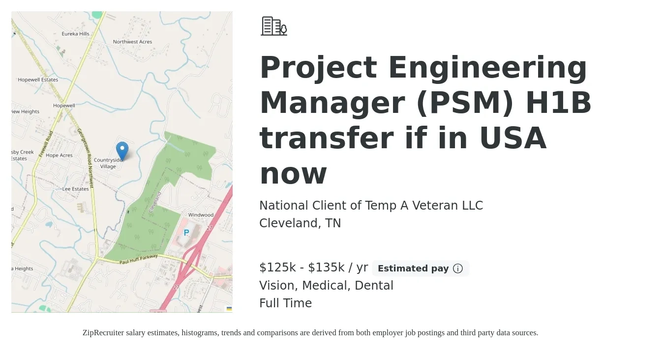 National Client of Temp A Veteran LLC job posting for a Project Engineering Manager (PSM) H1B transfer if in USA now in Cleveland, TN with a salary of $125,000 to $135,000 Yearly and benefits including dental, life_insurance, medical, retirement, and vision with a map of Cleveland location.