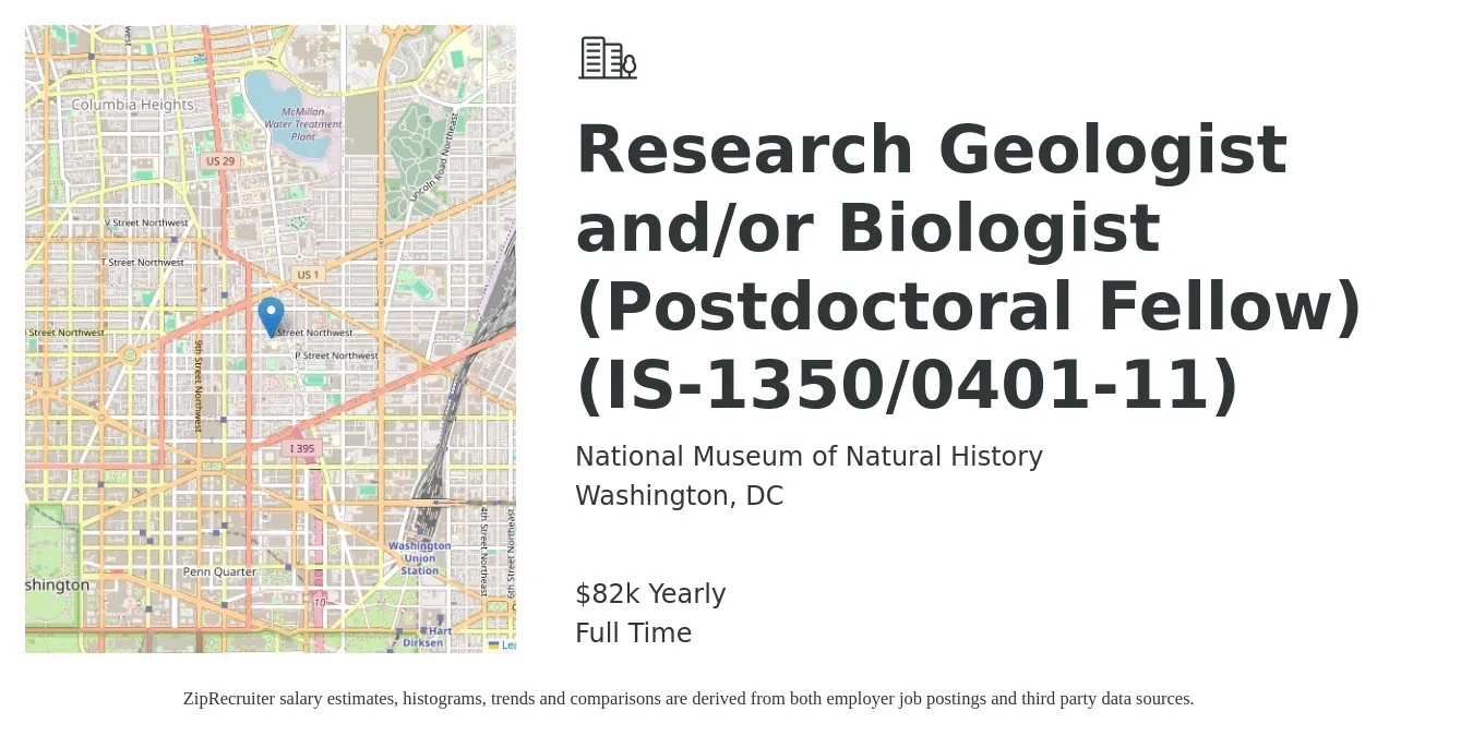 National Museum of Natural History job posting for a Research Geologist and/or Biologist (Postdoctoral Fellow) (IS-1350/0401-11) in Washington, DC with a salary of $82,764 Yearly with a map of Washington location.