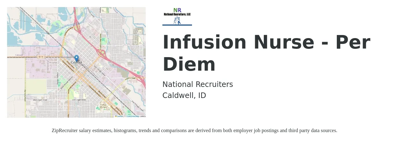 National Recruiters job posting for a Infusion Nurse - Per Diem in Caldwell, ID with a salary of $33 to $44 Hourly with a map of Caldwell location.