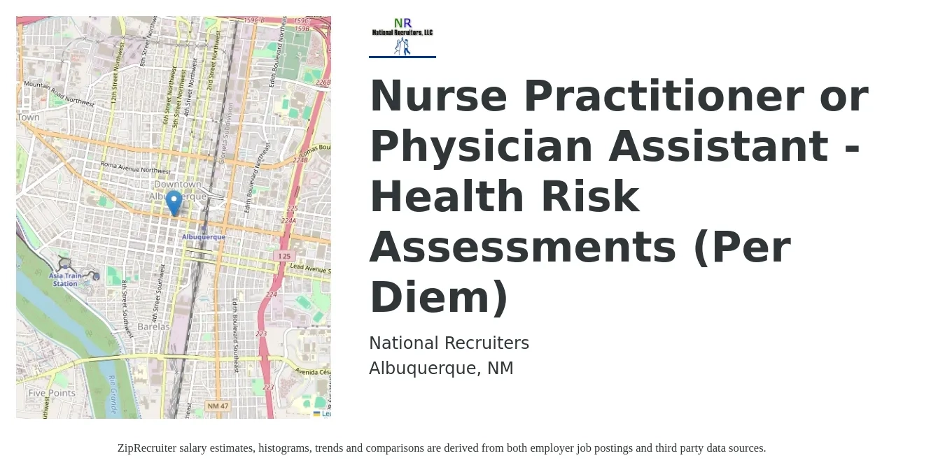National Recruiters job posting for a Nurse Practitioner or Physician Assistant - Health Risk Assessments (Per Diem) in Albuquerque, NM with a salary of $105,700 to $136,700 Yearly with a map of Albuquerque location.