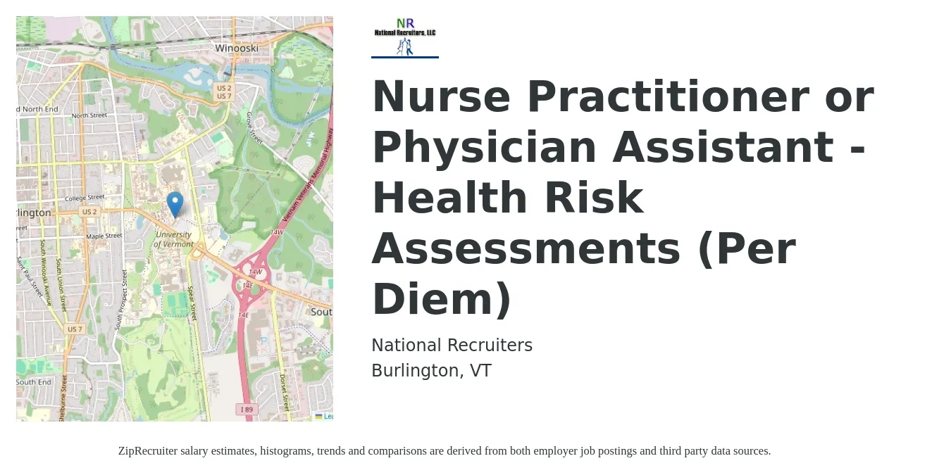 National Recruiters job posting for a Nurse Practitioner or Physician Assistant - Health Risk Assessments (Per Diem) in Burlington, VT with a salary of $109,400 to $141,600 Yearly with a map of Burlington location.