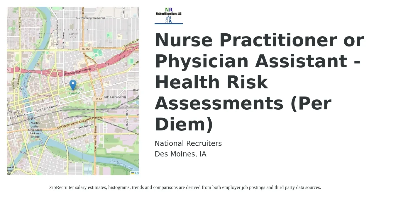 National Recruiters job posting for a Nurse Practitioner or Physician Assistant - Health Risk Assessments (Per Diem) in Des Moines, IA with a salary of $106,400 to $137,600 Yearly with a map of Des Moines location.