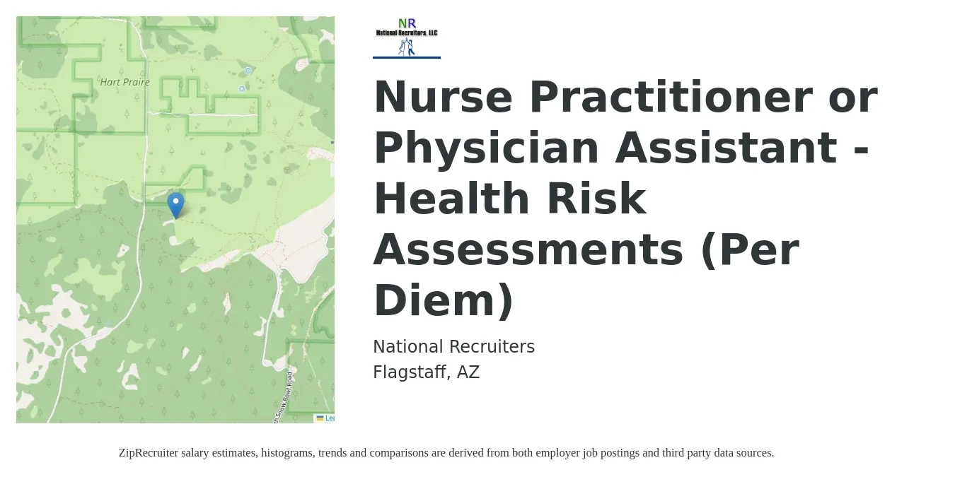 National Recruiters job posting for a Nurse Practitioner or Physician Assistant - Health Risk Assessments (Per Diem) in Flagstaff, AZ with a salary of $109,000 to $141,100 Yearly with a map of Flagstaff location.