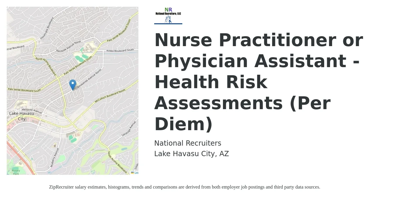 National Recruiters job posting for a Nurse Practitioner or Physician Assistant - Health Risk Assessments (Per Diem) in Lake Havasu City, AZ with a salary of $103,400 to $133,800 Yearly with a map of Lake Havasu City location.