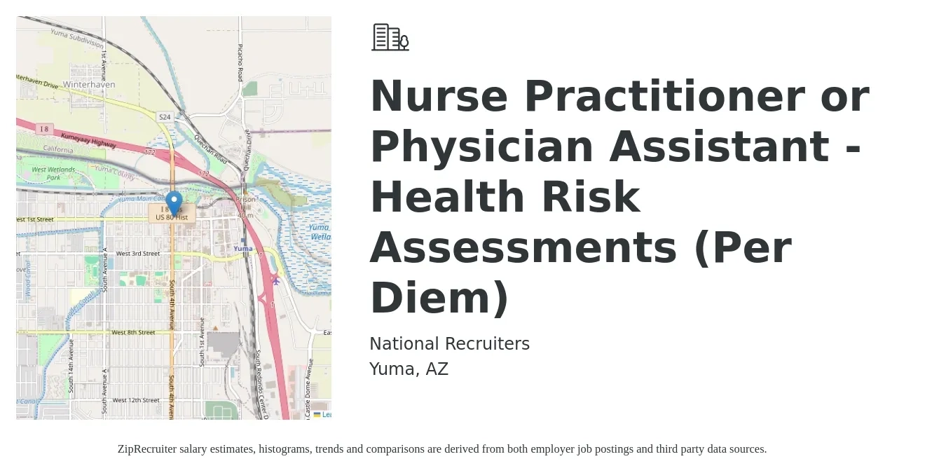 National Recruiters job posting for a Nurse Practitioner or Physician Assistant - Health Risk Assessments (Per Diem) in Yuma, AZ with a salary of $107,900 to $139,500 Yearly with a map of Yuma location.