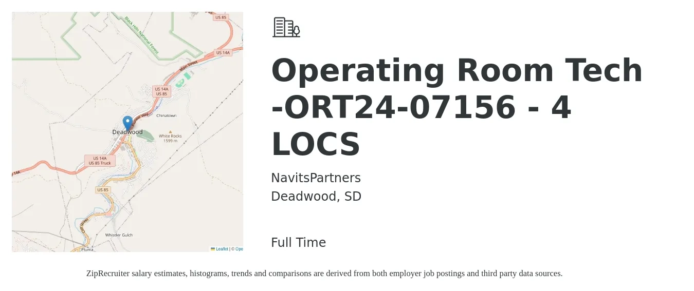 NavitsPartners job posting for a Operating Room Tech -ORT24-07156 - 4 LOCS in Deadwood, SD with a salary of $1,360 to $2,030 Weekly with a map of Deadwood location.