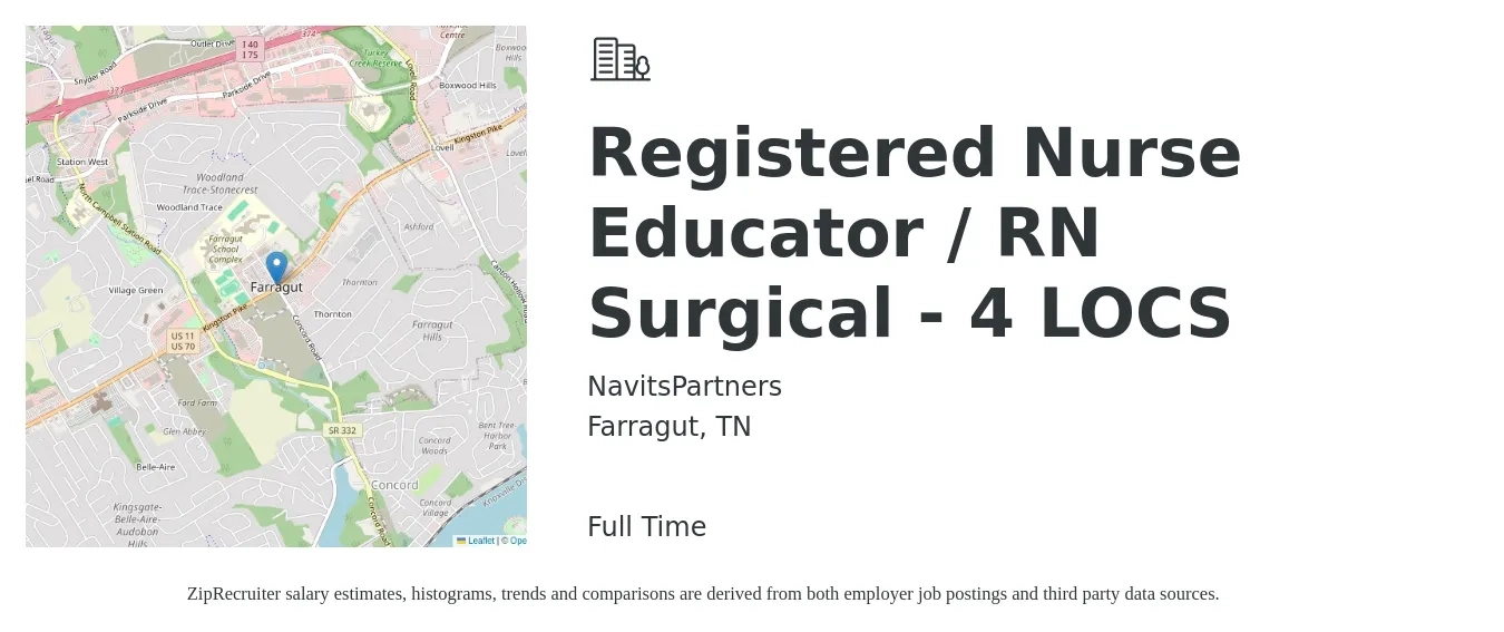 NavitsPartners job posting for a Registered Nurse Educator / RN Surgical - 4 LOCS in Farragut, TN with a salary of $1,690 to $2,380 Weekly with a map of Farragut location.