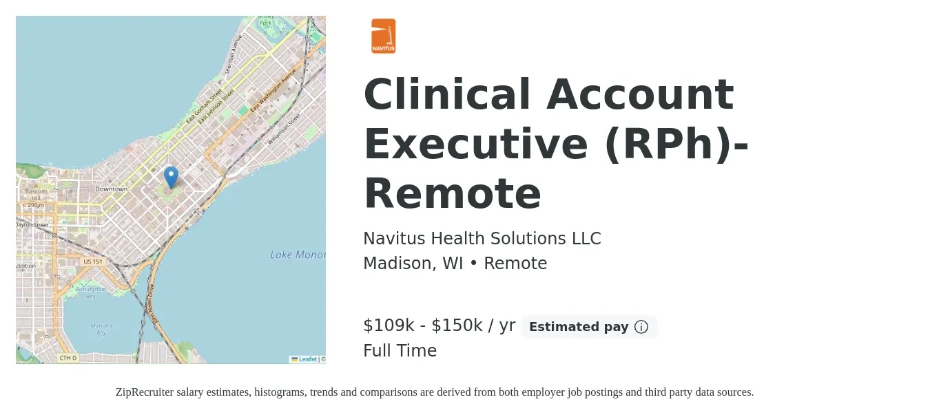 Navitus Health Solutions LLC job posting for a Clinical Account Executive (RPh)-Remote in Madison, WI with a salary of $109,359 to $150,368 Yearly with a map of Madison location.