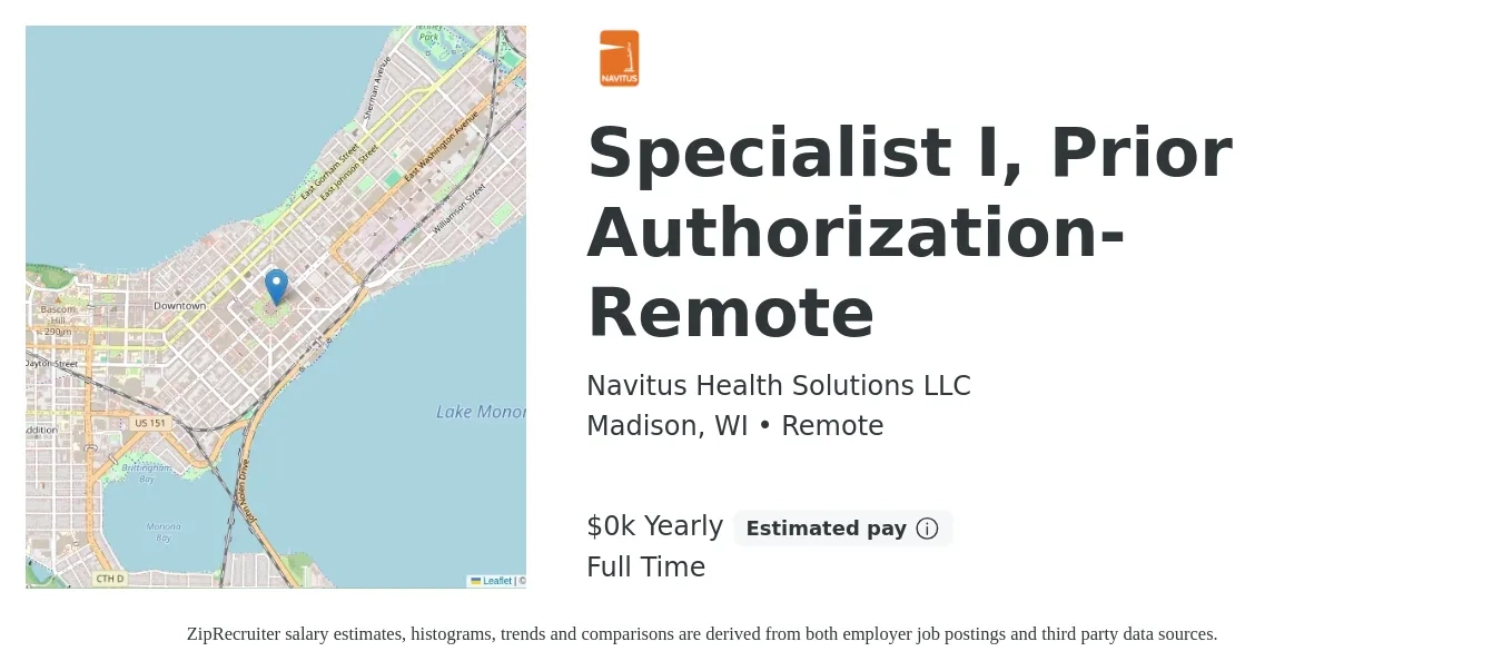Navitus Health Solutions LLC job posting for a Specialist I, Prior Authorization-Remote in Madison, WI with a salary of $18 to $23 Yearly with a map of Madison location.