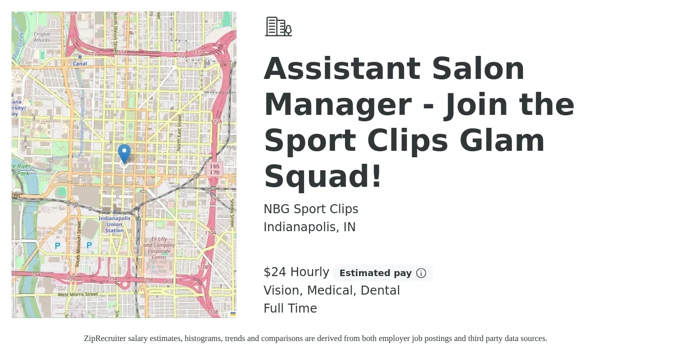 NBG Sport Clips job posting for a Assistant Salon Manager - Join the Sport Clips Glam Squad! in Indianapolis, IN with a salary of $26 Hourly and benefits including dental, life_insurance, medical, retirement, and vision with a map of Indianapolis location.