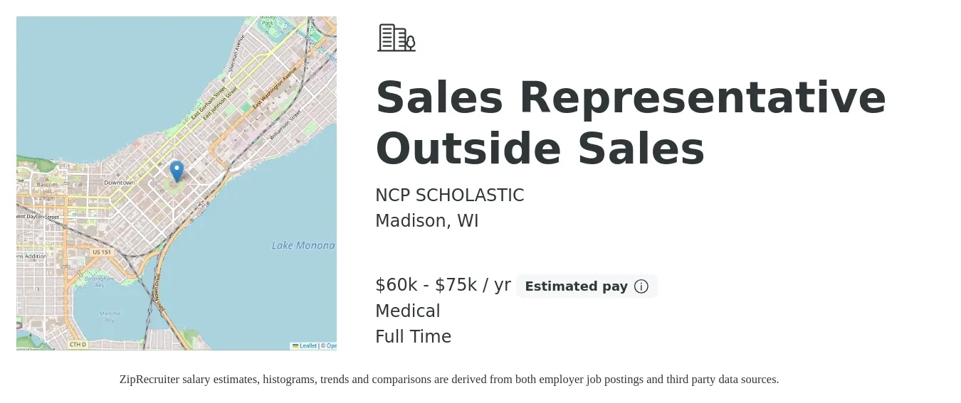 NCP SCHOLASTIC job posting for a Sales Representative Outside Sales in Madison, WI with a salary of $60,000 to $75,000 Yearly and benefits including medical with a map of Madison location.