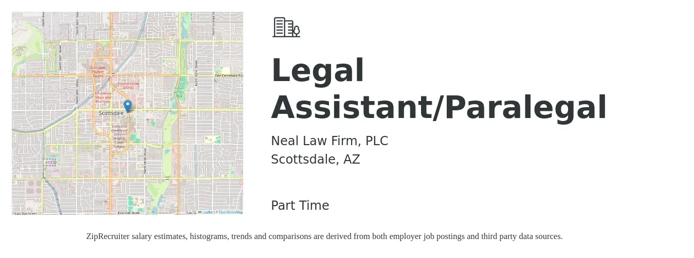 Neal Law Firm, PLC job posting for a Legal Assistant/Paralegal in Scottsdale, AZ with a salary of $21 to $30 Hourly with a map of Scottsdale location.