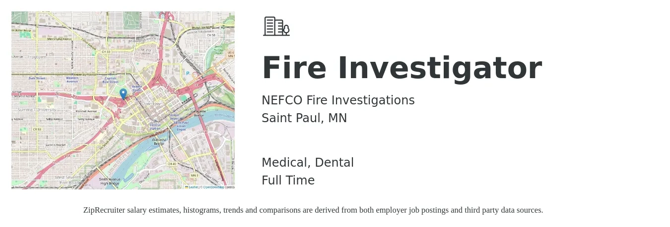 NEFCO Fire Investigations job posting for a Fire Investigator in Saint Paul, MN with a salary of $55,100 to $80,900 Yearly and benefits including dental, life_insurance, medical, and pto with a map of Saint Paul location.