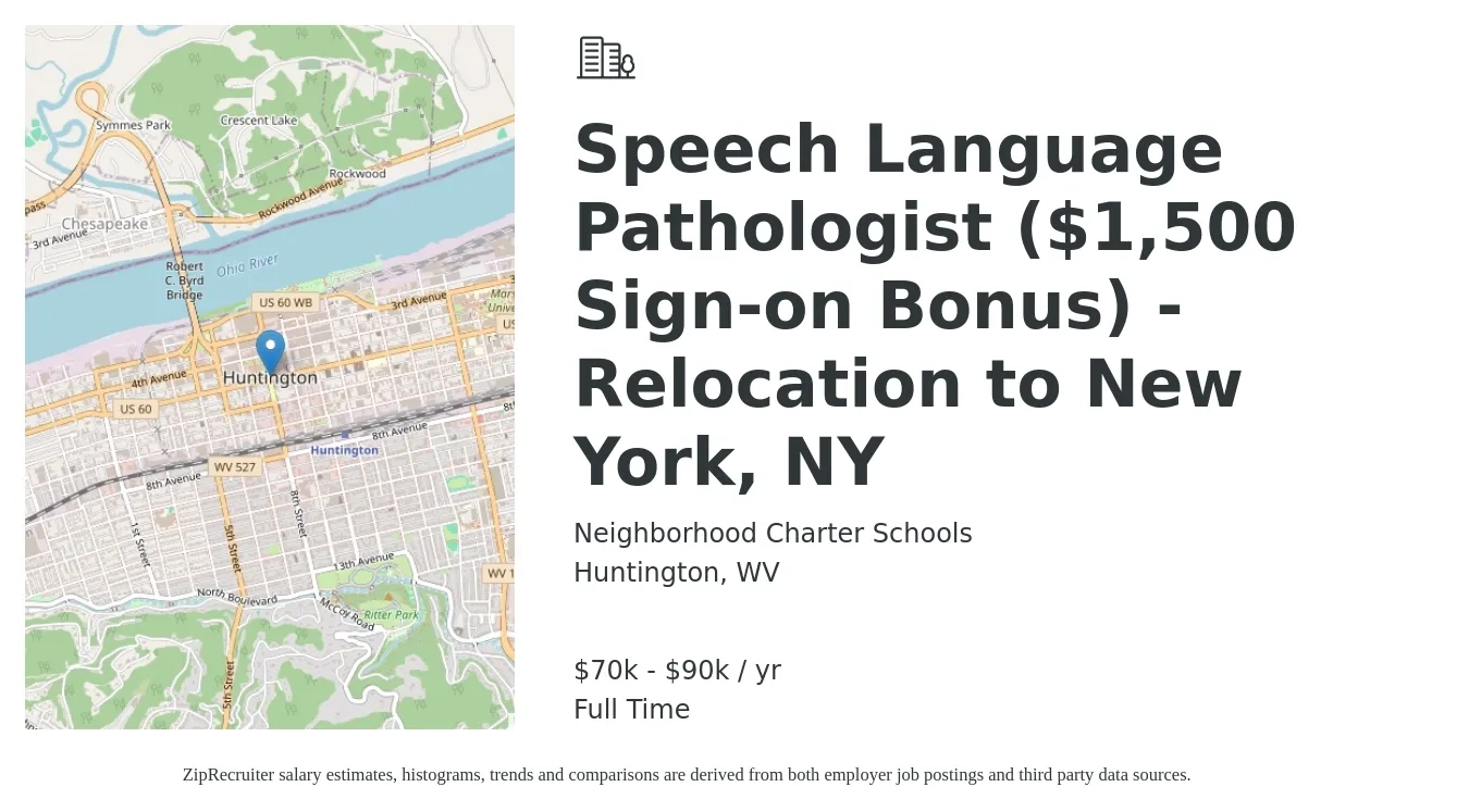 Neighborhood Charter Schools job posting for a Speech Language Pathologist ($1,500 Sign-on Bonus) - Relocation to New York, NY in Huntington, WV with a salary of $70,000 to $90,000 Yearly with a map of Huntington location.