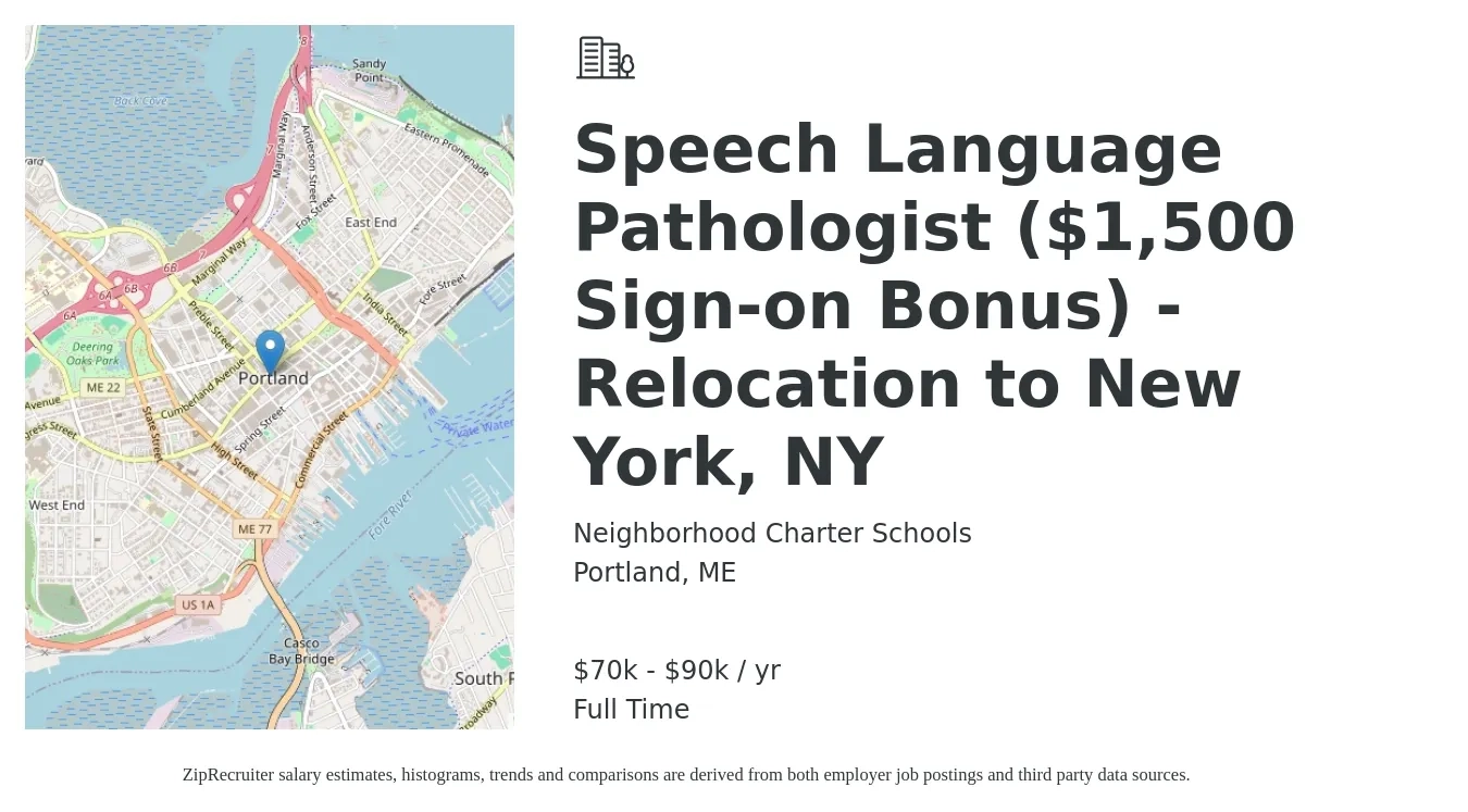 Neighborhood Charter Schools job posting for a Speech Language Pathologist ($1,500 Sign-on Bonus) - Relocation to New York, NY in Portland, ME with a salary of $70,000 to $90,000 Yearly with a map of Portland location.