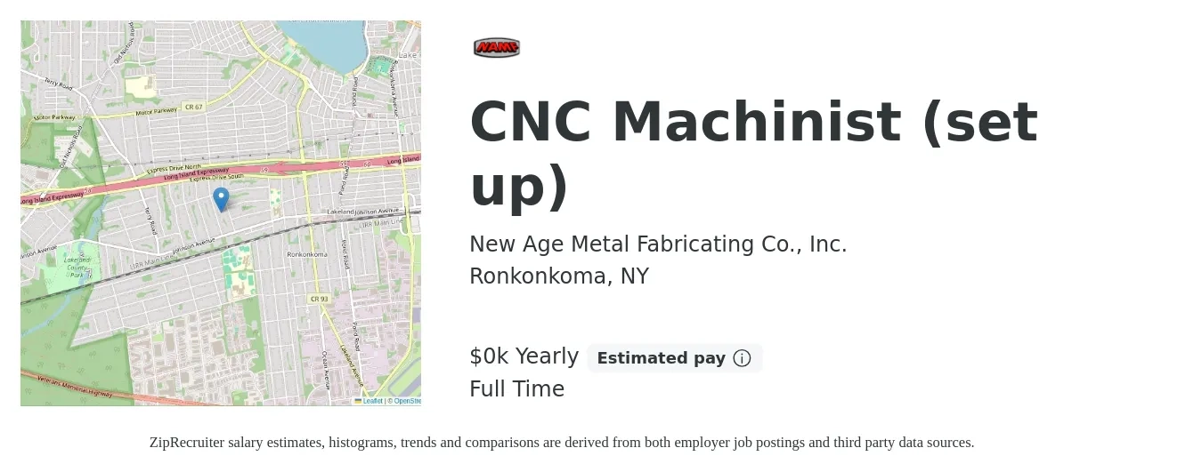 New Age Metal Fabricating Co., Inc. job posting for a CNC Machinist (set up) in Ronkonkoma, NY with a salary of $28 to $33 Yearly with a map of Ronkonkoma location.