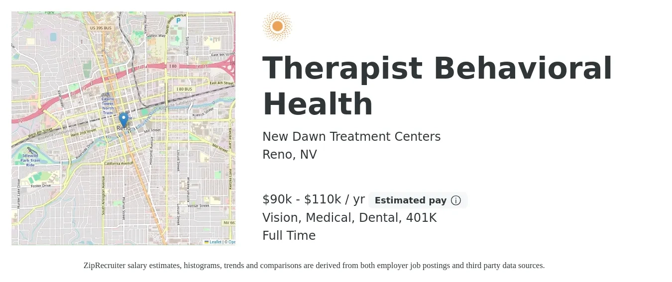 New Dawn Treatment Centers job posting for a Therapist Behavioral Health in Reno, NV with a salary of $90,000 to $110,000 Yearly and benefits including 401k, dental, medical, and vision with a map of Reno location.