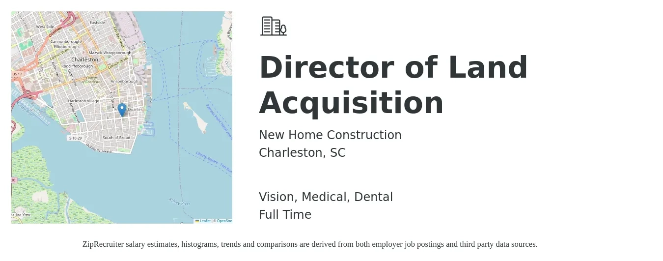 New Home Construction job posting for a Director of Land Acquisition in Charleston, SC with a salary of $84,700 to $119,800 Yearly and benefits including medical, pto, retirement, vision, dental, and life_insurance with a map of Charleston location.