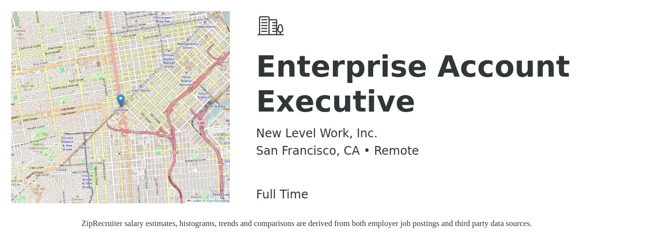 New Level Work, Inc. job posting for a Enterprise Account Executive in San Francisco, CA with a salary of $150,000 to $300,000 Yearly with a map of San Francisco location.