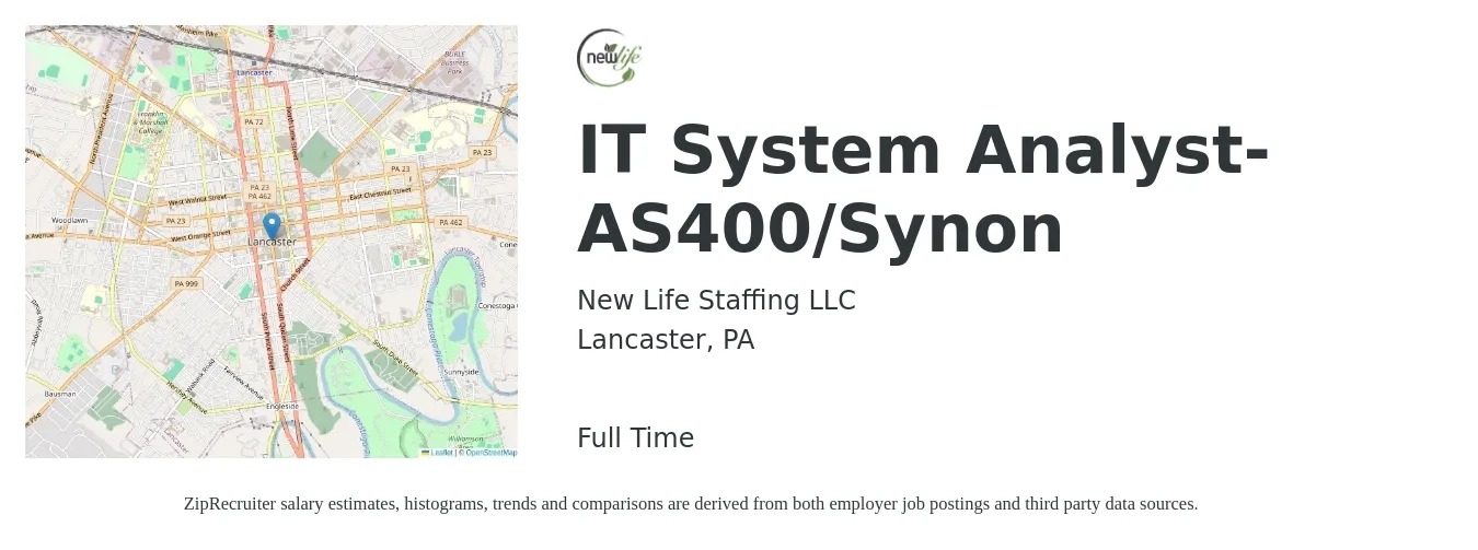 New Life Staffing LLC job posting for a IT System Analyst-AS400/Synon in Lancaster, PA with a salary of $32 to $48 Hourly with a map of Lancaster location.