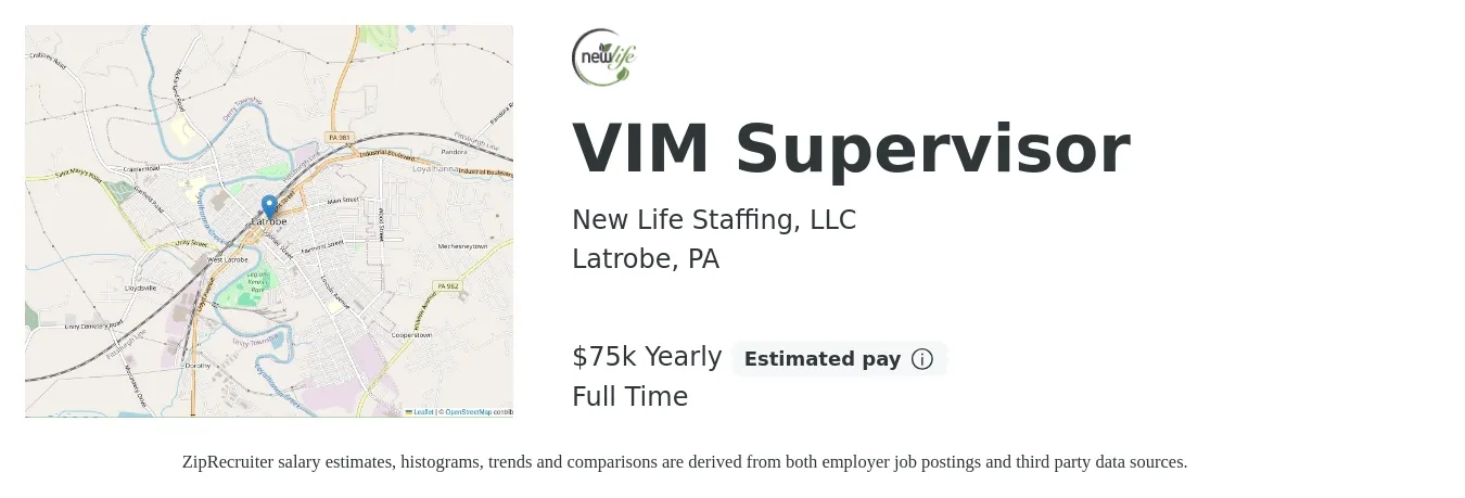 New Life Staffing LLC job posting for a VIM Supervisor in Latrobe, PA with a salary of $75,000 Yearly with a map of Latrobe location.