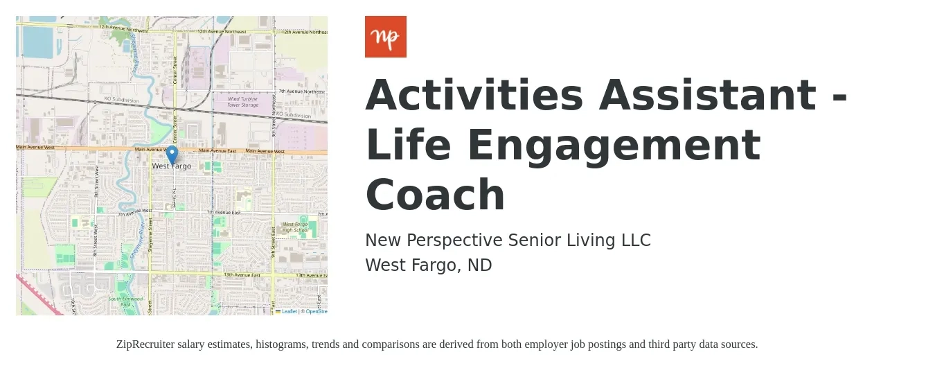 New Perspective Senior Living LLC job posting for a Activities Assistant - Life Engagement Coach in West Fargo, ND with a salary of $14 to $18 Hourly with a map of West Fargo location.