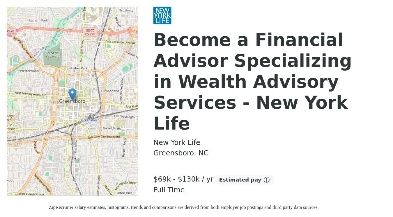 New York Life job posting for a Become a Financial Advisor Specializing in Wealth Advisory Services - New York Life in Greensboro, NC with a salary of $69,600 to $130,000 Yearly with a map of Greensboro location.