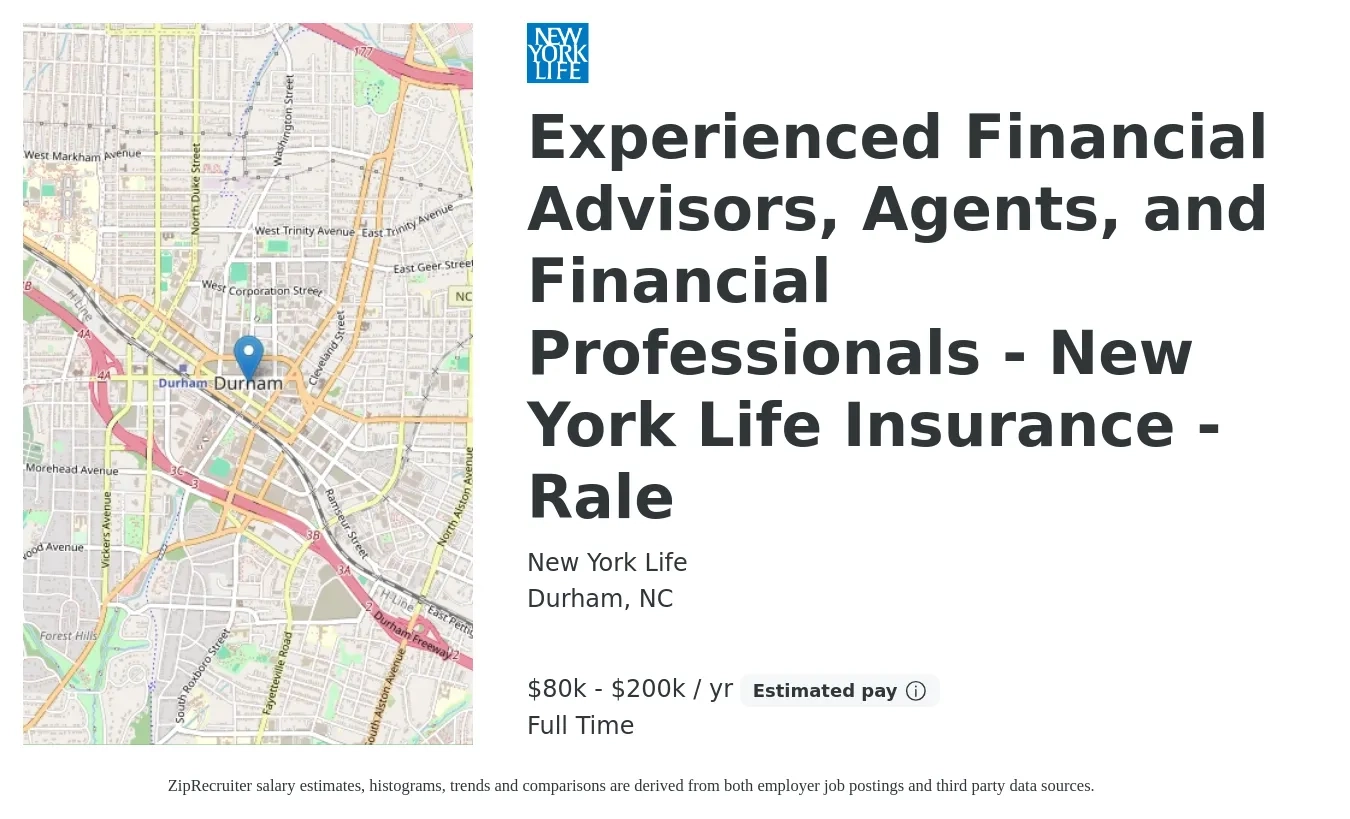New York Life job posting for a Experienced Financial Advisors, Agents, and Financial Professionals - New York Life Insurance - Rale in Durham, NC with a salary of $80,000 to $200,000 Yearly with a map of Durham location.