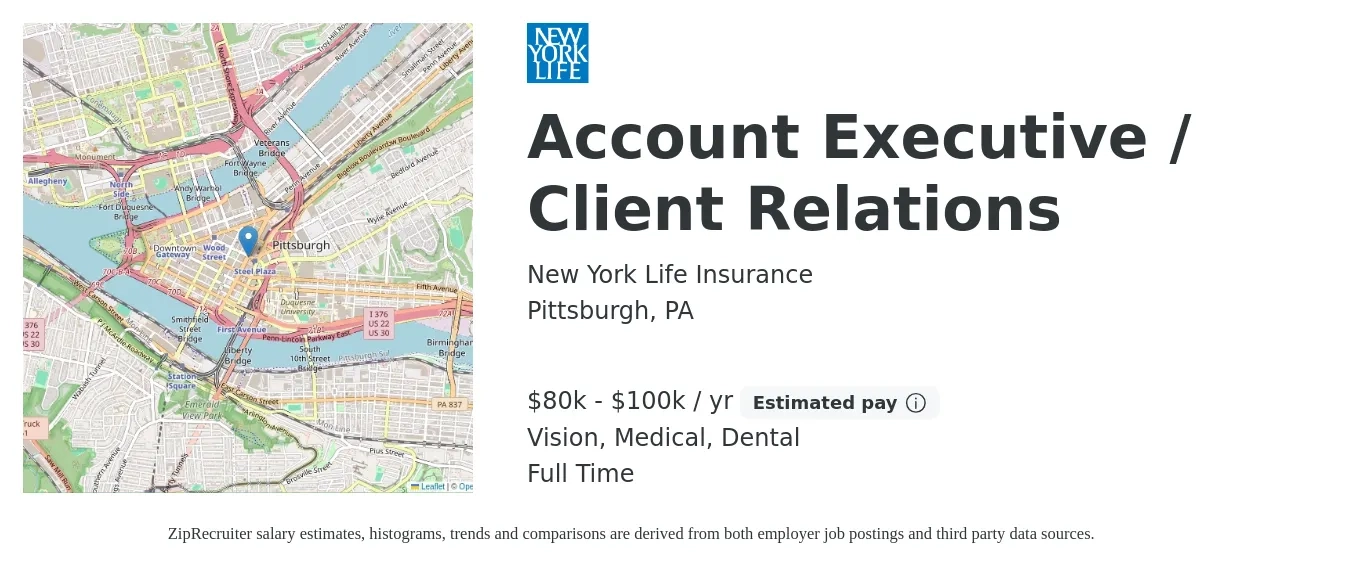 New York Life Insurance job posting for a Account Executive / Client Relations in Pittsburgh, PA with a salary of $80,000 to $100,000 Yearly and benefits including dental, life_insurance, medical, retirement, and vision with a map of Pittsburgh location.