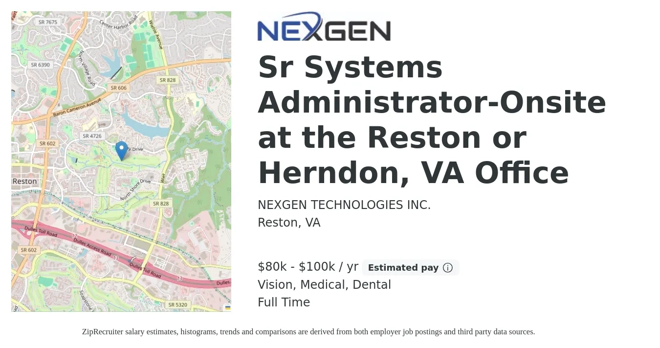 NEXGEN TECHNOLOGIES INC. job posting for a Sr Systems Administrator-Onsite at the Reston or Herndon, VA Office in Reston, VA with a salary of $80,000 to $100,000 Yearly and benefits including medical, pto, retirement, vision, dental, and life_insurance with a map of Reston location.
