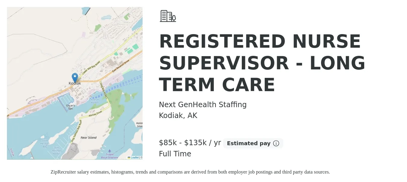 Next GenHealth Staffing job posting for a REGISTERED NURSE SUPERVISOR - LONG TERM CARE in Kodiak, AK with a salary of $85,401 to $135,187 Yearly with a map of Kodiak location.